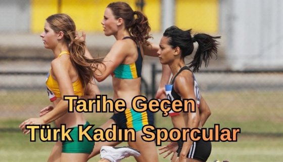Tarihe Geçen Türk Kadın Sporcular
