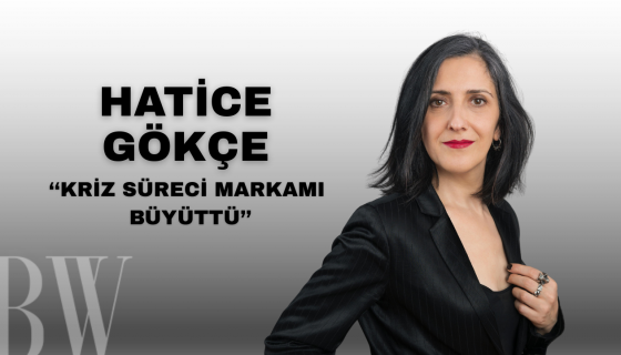 Hatice Gökçe: Kriz Süreci Markamı Büyüttü